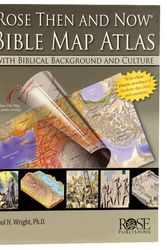 Cover Art for 9781596365346, Rose Then and Now Bible Map Atlas by Paul H. Wright, Rose Publishing