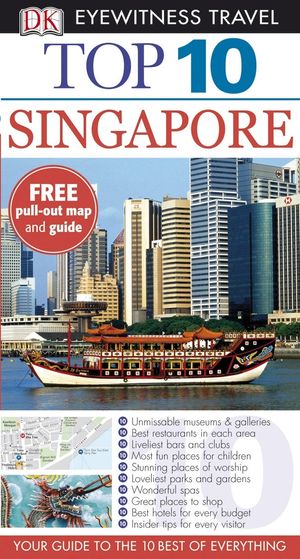 Cover Art for 9781405339865, Dk Eyewitness Top 10 Travel Guide: Singapore by Jennifer Eveland