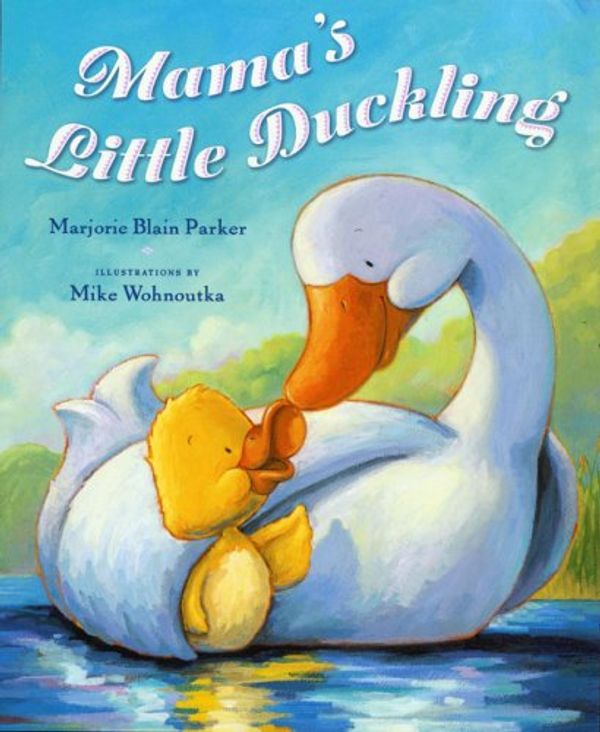 Cover Art for 9780525479505, Mama's Little Duckling by Marjorie Blain Parker