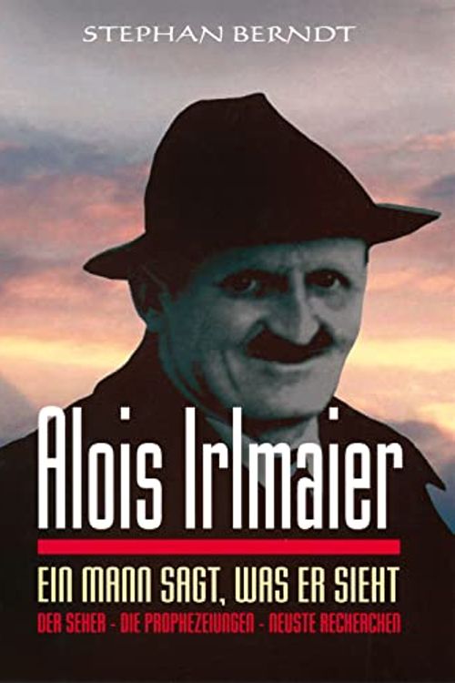 Cover Art for 9783941435018, Alois Irlmaier by Stephan Berndt