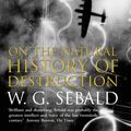 Cover Art for 9780140298000, On The Natural History Of Destruction by W. G. Sebald