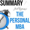 Cover Art for 9781311784209, Josh Kaufman's The Personal MBA: Master the Art of Business Summary by Ant Hive Media