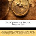 Cover Art for 9781146751872, The Quarterly Review, Volume 219 by William Gifford