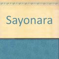 Cover Art for 9780816132607, Sayonara by James A. Michener