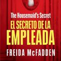 Cover Art for 9798890981400, The Housemaid's Secret (El Secreto de la Empleada) Spanish Edition by Freida McFadden