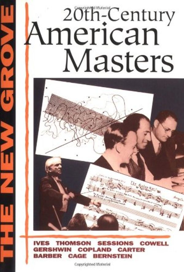 Cover Art for 9780393315882, Twentieth-Century American Masters: Ives, Thomson, Sessions, Cowell, Gershwin, Copland, Carter, Barber, Cage, Bernstein (New Grove) by John Kirkpatrick