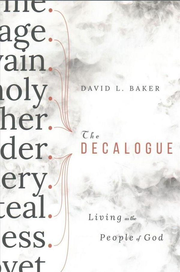 Cover Art for 9780830851690, The Decalogue: Living as the People of God by David L. Baker