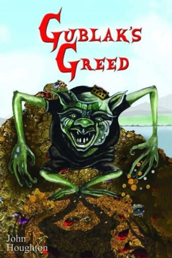 Cover Art for 9781905591251, Gublak's Greed by John Houghton