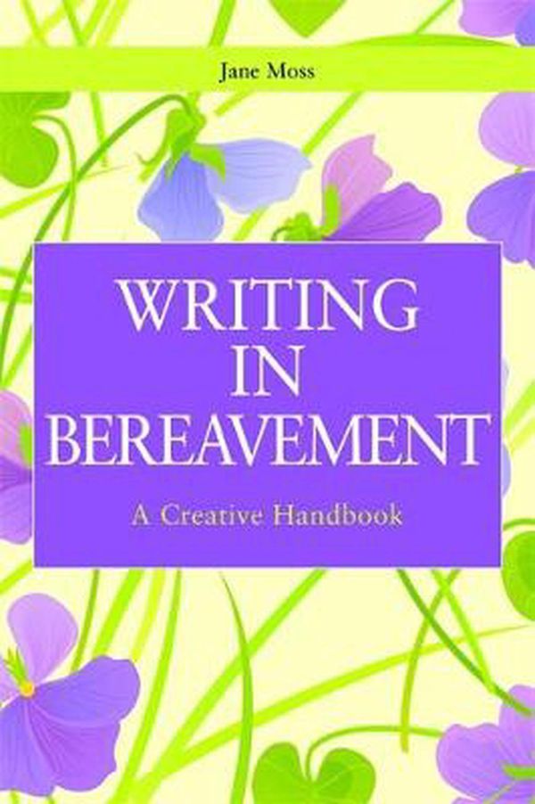 Cover Art for 9781849052122, Writing in Bereavement by Jane Moss