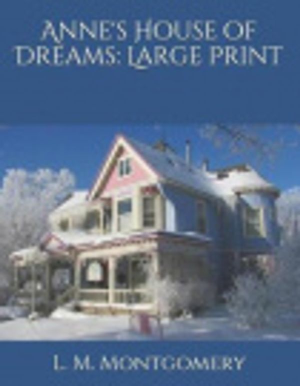 Cover Art for 9781075349225, Anne's House of Dreams: Large Print by L M Montgomery