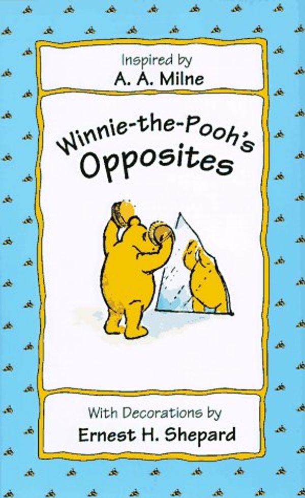 Cover Art for 9780525454298, Winnie-The-Pooh's Opposites by A. A. Milne