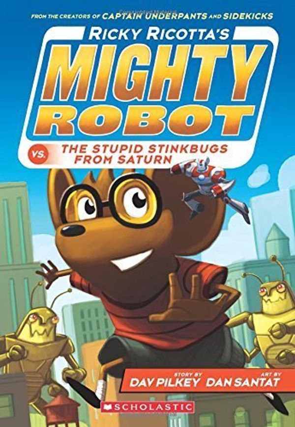 Cover Art for B01FKT1A04, Ricky Ricotta's Mighty Robot vs. The Stupid Stinkbugs from Saturn by Dav Pilkey (2015-02-24) by Dav Pilkey