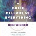 Cover Art for 9781611804522, A Brief History of Everything by Ken Wilber