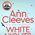 Cover Art for B003GK21XA, White Nights (Shetland Book 2) by Ann Cleeves