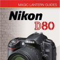 Cover Art for 9781600591129, Magic Lantern Guides: Nikon D80 by Simon Stafford