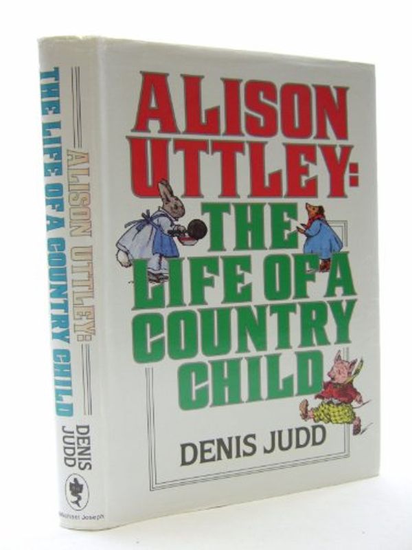 Cover Art for 9780718124496, Alison Uttley by Denis Judd