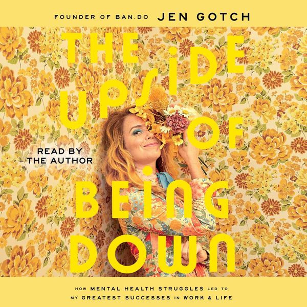 Cover Art for 9781508299189, The Upside of Being Down by Jen Gotch
