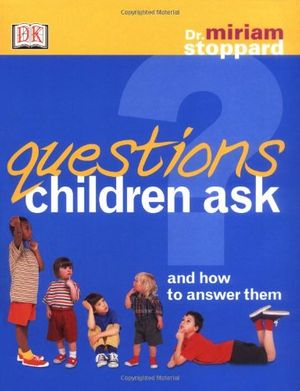 Cover Art for 9780751333336, Questions Children Ask by Miriam Stoppard