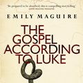 Cover Art for 9780330424790, The Gospel According to Luke by Maguire, Emily