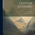 Cover Art for 9781022318762, Quentin Durward by Sir Walter Scott