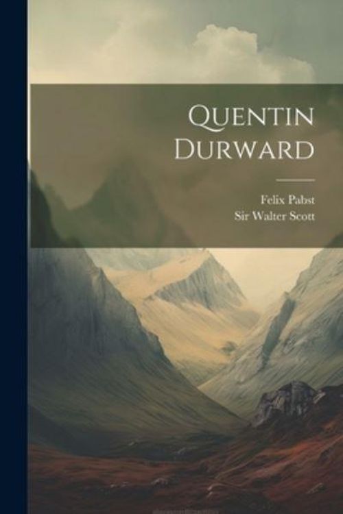 Cover Art for 9781022318762, Quentin Durward by Sir Walter Scott