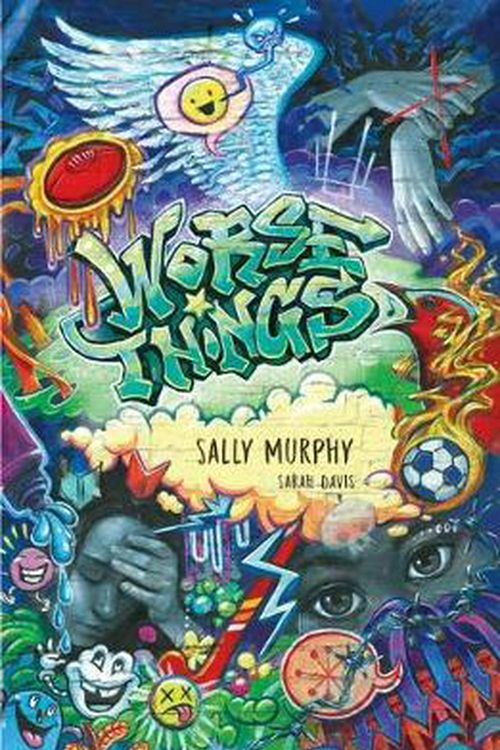 Cover Art for 9781760651657, Worse Things by Sally Murphy