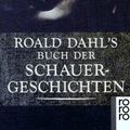 Cover Art for 9783499126291, Roald Dahl's Buch Der Schauergeschichten (German Edition) by Dahl