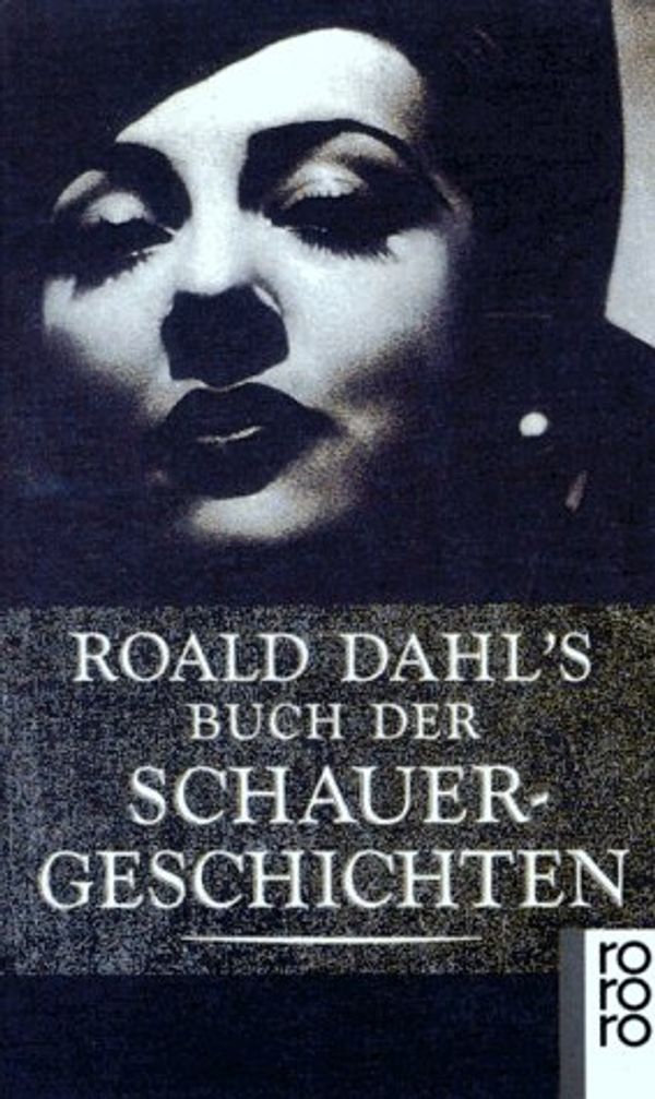 Cover Art for 9783499126291, Roald Dahl's Buch Der Schauergeschichten (German Edition) by Dahl