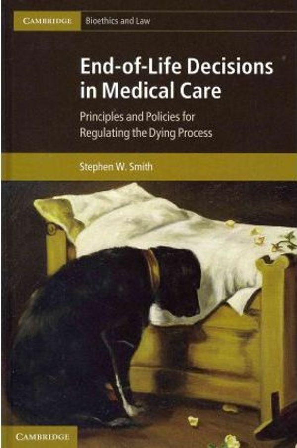 Cover Art for 9781107005389, End-of-Life Decisions in Medical Care by Stephen W. Smith