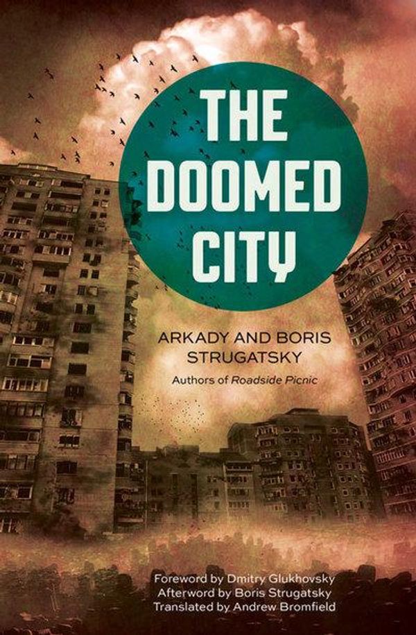 Cover Art for 9781613735961, The Doomed City by Arkady Strugatsky, Boris Strugatsky