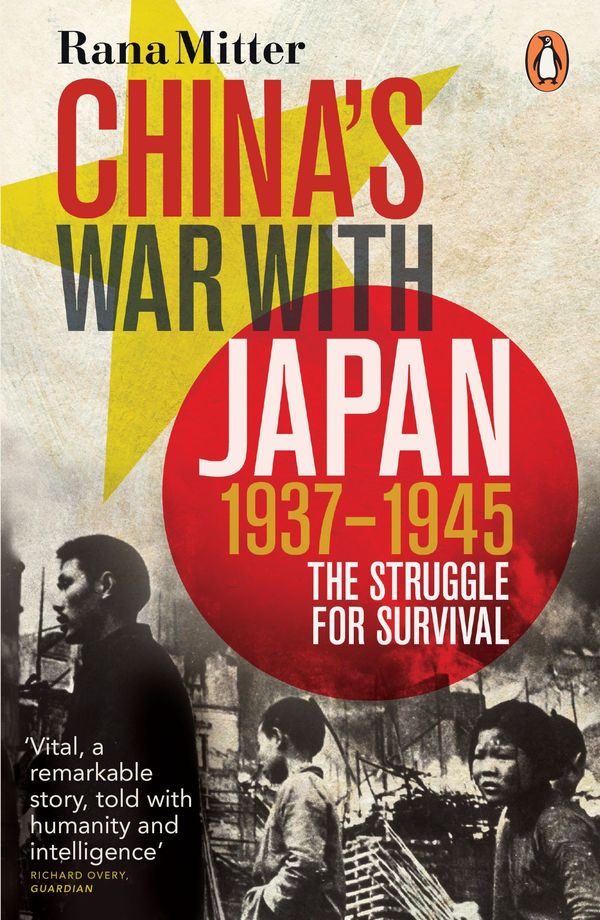 Cover Art for 9780141031453, China's War with Japan, 1937-1945 by Rana Mitter