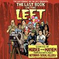 Cover Art for B08665VHZW, The Last Book on the Left: Stories of Murder and Mayhem from History's Most Notorious Serial Killers by Ben Kissel, Marcus Parks, Henry Zebrowski