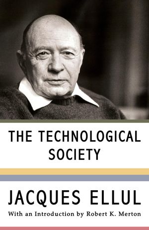 Cover Art for 9780394703909, The Technological Society by Jacques Ellul