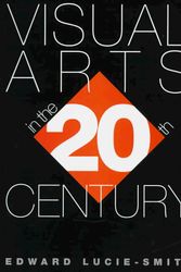 Cover Art for 9780134944364, Visual Arts in the 20th Century by Lucie-Smith, Edward