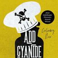 Cover Art for 9786500263886, Add Cyanide to Taste: A collection of dark tales with culinary twists by Karmen Spiljak