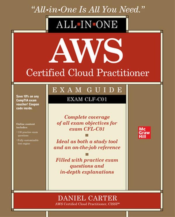 Cover Art for 9781260473872, Aws Certified Cloud Practitioner Aio Exam Gd (Clf-C01) by Daniel Carter