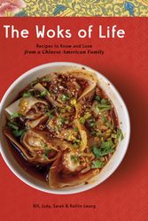 Cover Art for 9780593233894, The Woks of Life: Recipes to Know and Love from a Chinese American Family by Bill Leung, Kaitlin Leung, Judy Leung, Sarah Leung