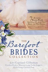Cover Art for 9781683226826, The Barefoot Brides Collection7 Eccentric Women Would Sacrifice All--Even The... by Lori Copeland, Cj Dunham, Cynthia Hickey, Maureen Lang, Cathy Liggett, Kelly Long, Carolyn Zane