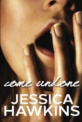 Cover Art for 9780615746425, Come Undone: 1 (Cityscape Series) by Jessica Hawkins