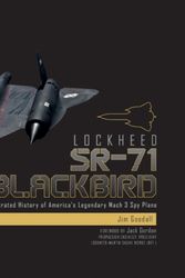 Cover Art for 9780764355042, Lockheed Sr-71 Blackbird: The Illustrated History of America's Legendary Mach 3 Spy Plane by James C. Goodall