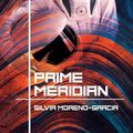 Cover Art for 9781927990216, Prime Meridian by Moreno-Garcia, Silvia