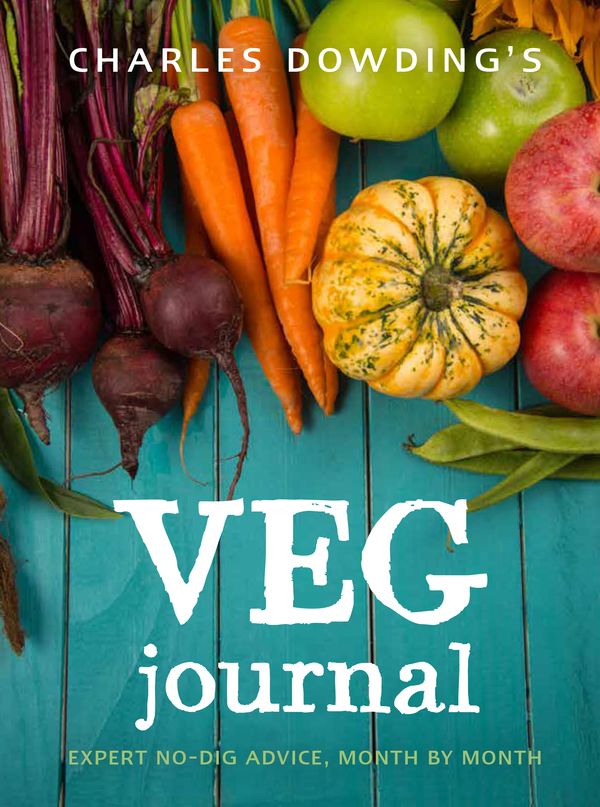 Cover Art for 9780711239289, Charles Dowding's Veg Journal: Expert no-dig advice, month by month by Charles Dowding