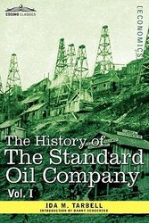 Cover Art for 9781605207605, The History of the Standard Oil Company, Vol. I (in Two Volumes) by Ida M. Tarbell