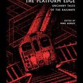 Cover Art for B07N1Q8CWN, The Platform Edge: Uncanny Tales of the Railways (British Library Tales of the Weird Book 6) by Mike Ashley