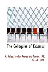 Cover Art for 9781140197287, The Colloquies of Erasmus by N Bailey
