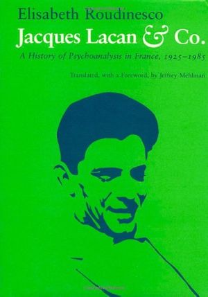 Cover Art for 9780226729978, Jacques Lacan and Co by Roudinesco