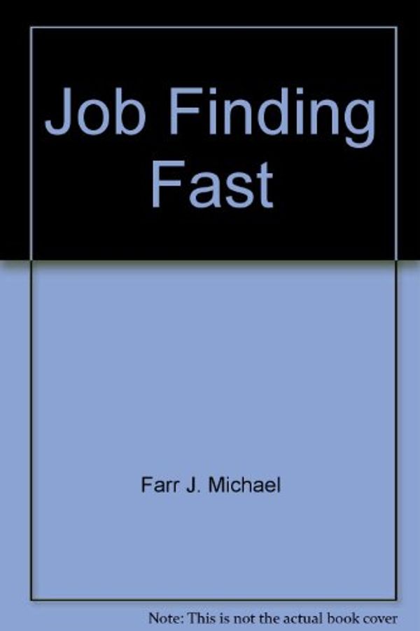 Cover Art for 9780026765800, Job finding fast by J. Michael Farr