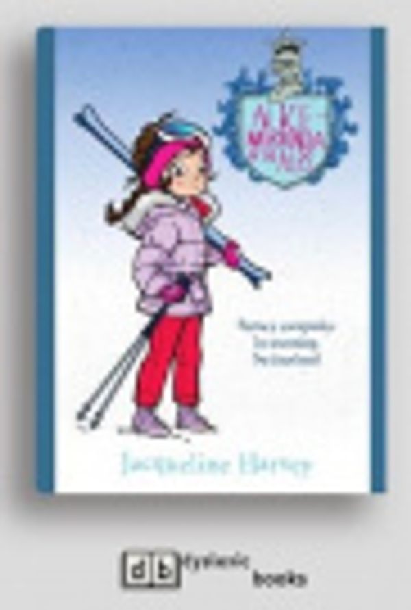 Cover Art for 9781525273230, Alice-Miranda in the Alps by Jacqueline Harvey