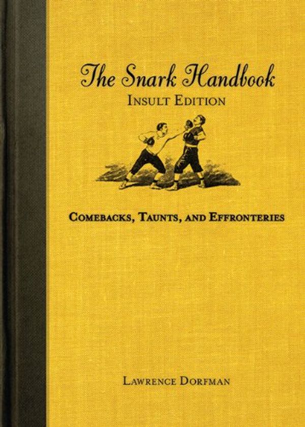 Cover Art for 9781616080594, The Snark Handbook: Insult Edition by Lawrence Dorfman