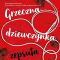 Cover Art for 9788382408188, Grzeczna dziewczynka zepsuta krew by Holly Jackson